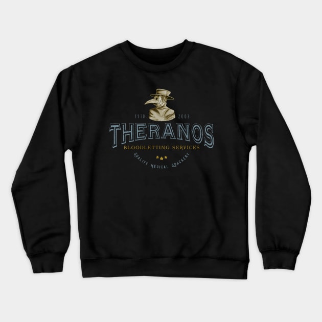 Theranos Bloodletting d Crewneck Sweatshirt by karutees